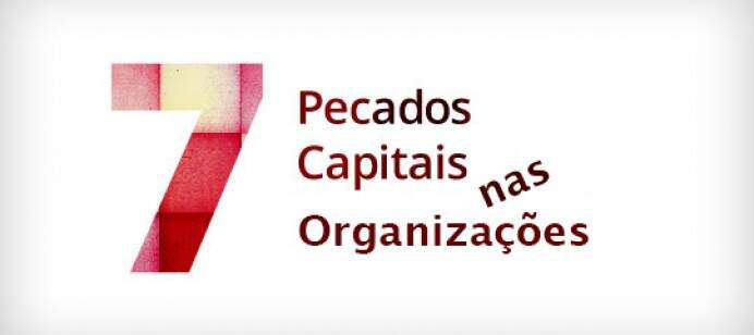 Os 7 pecados capitais nas organizações